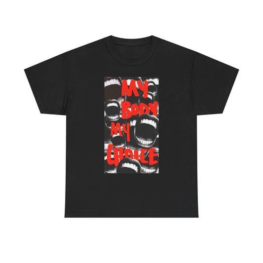 My Body My Choice Graphic T Shirt Unisex Heavy Cotton Tee GIFT NEW