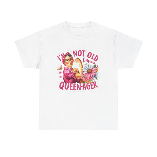 Im Not Old Im A Queenager Graphic T Shirt Women's Cotton Tee BRAND NEW