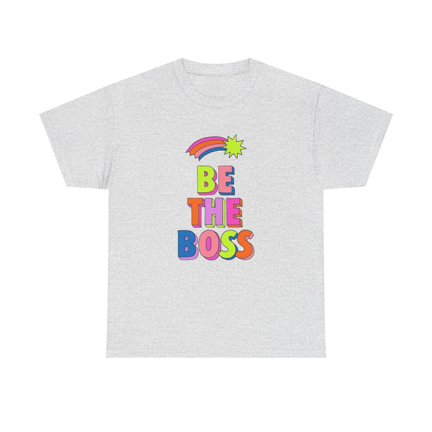 Be The Boss Graphic T Shirt NEW Unisex Heavy Cotton Tee