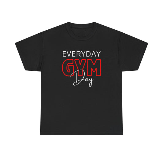 Everyday GYM Graphic T Shirt NEW ADULT Unisex Heavy Cotton Tee