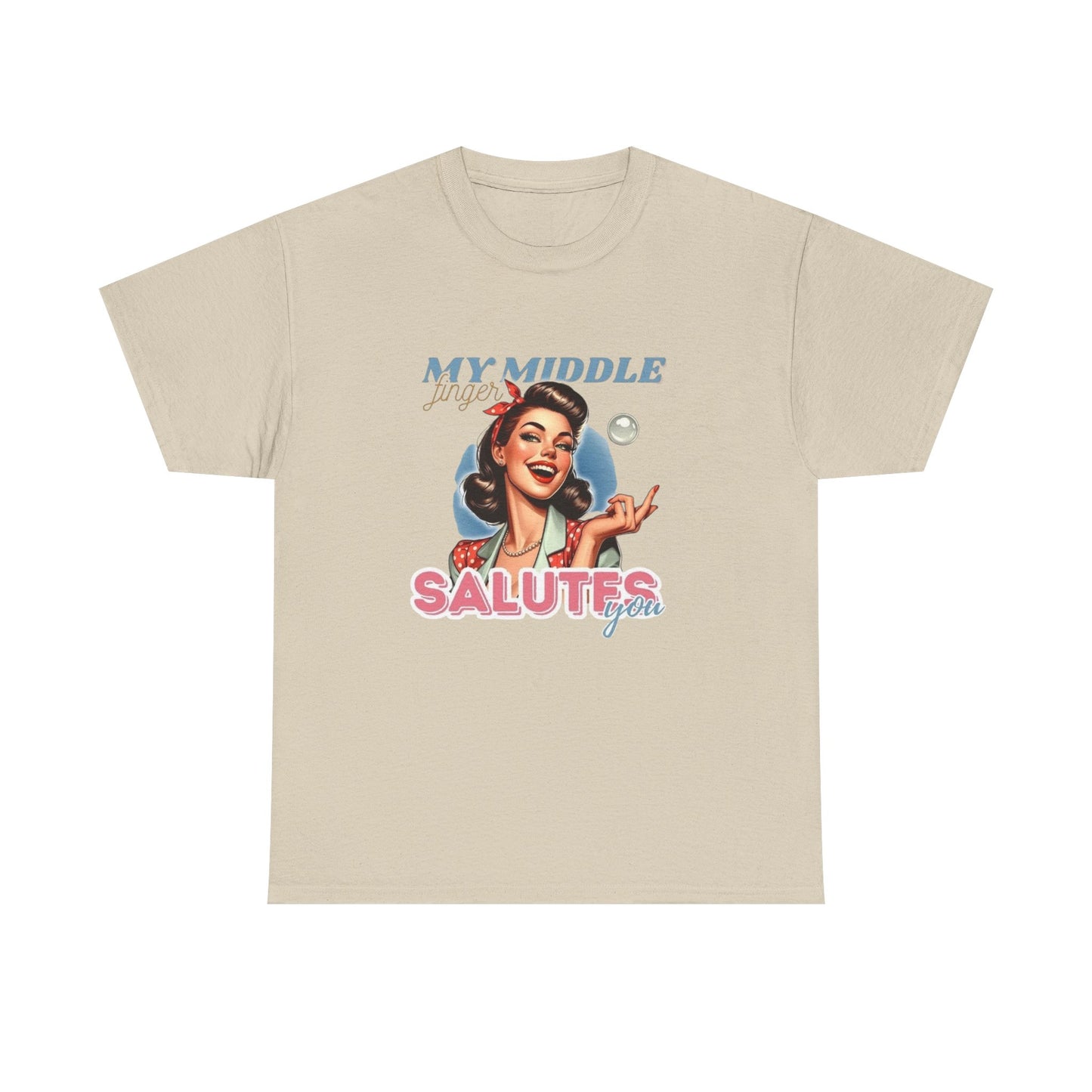 My Middle Finger Salutes You Funny T Shirt Unisex Heavy Cotton Tee