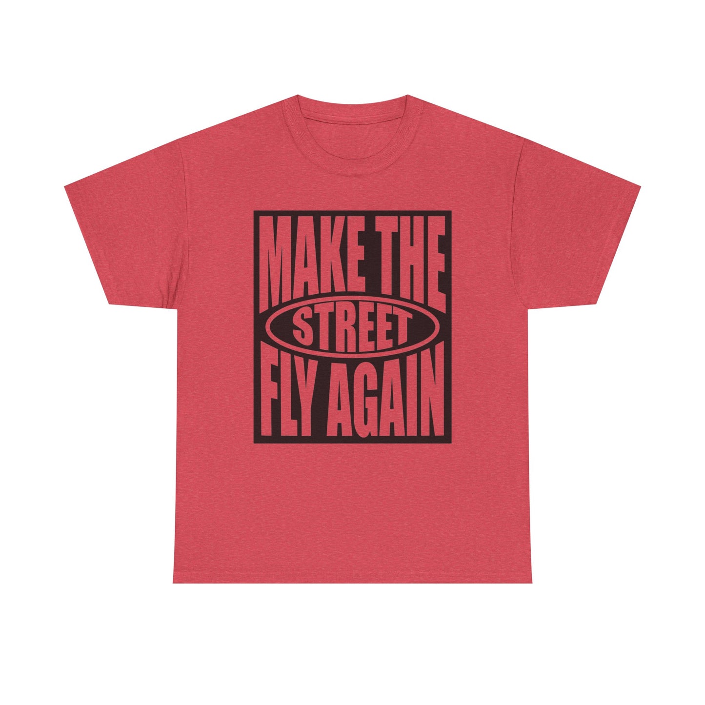 Make The Street Fly Again Graphic T Shirt NEW Adult Regular Sizing Tee
