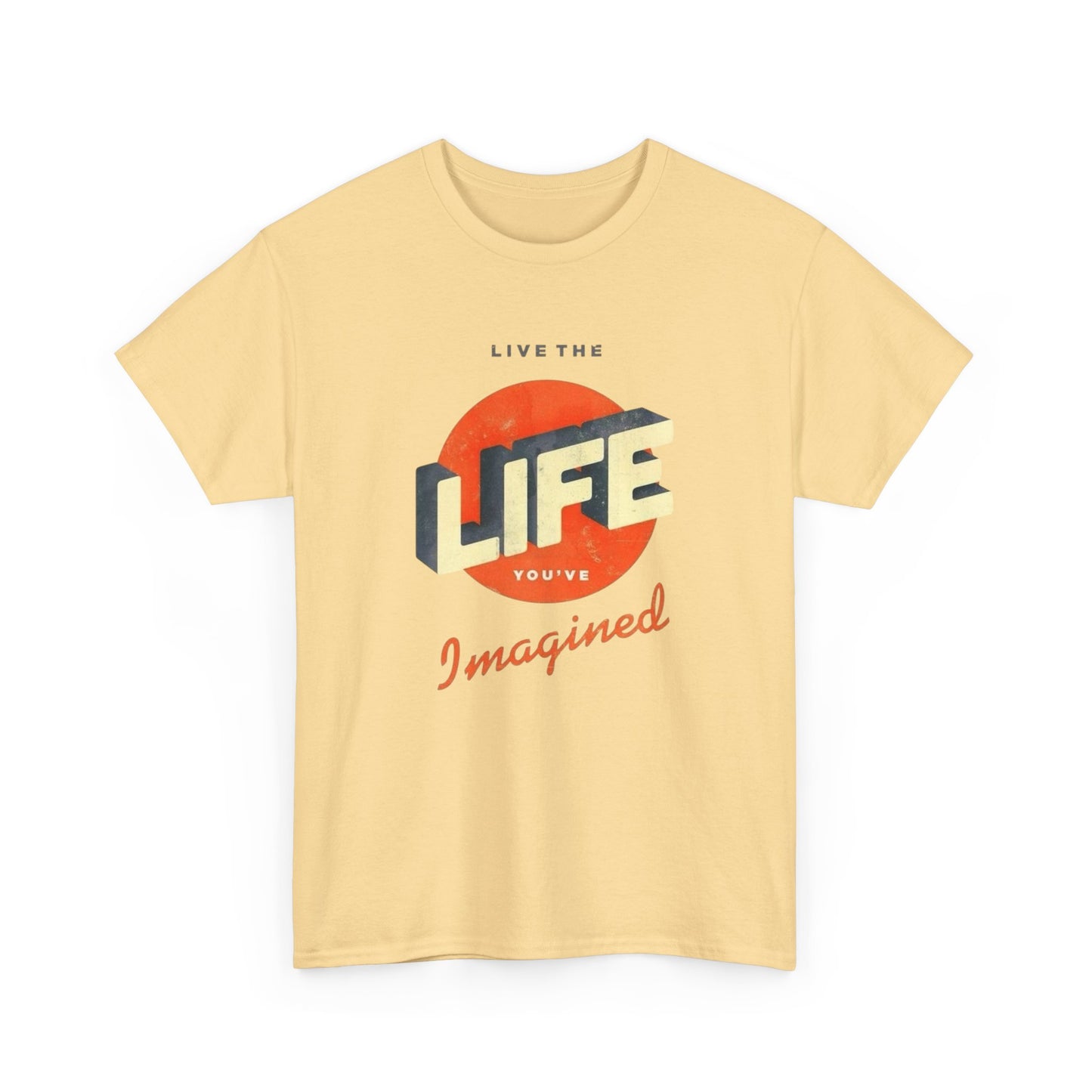 Live The Life You Imagine Graphic T Shirt ADULT NEW