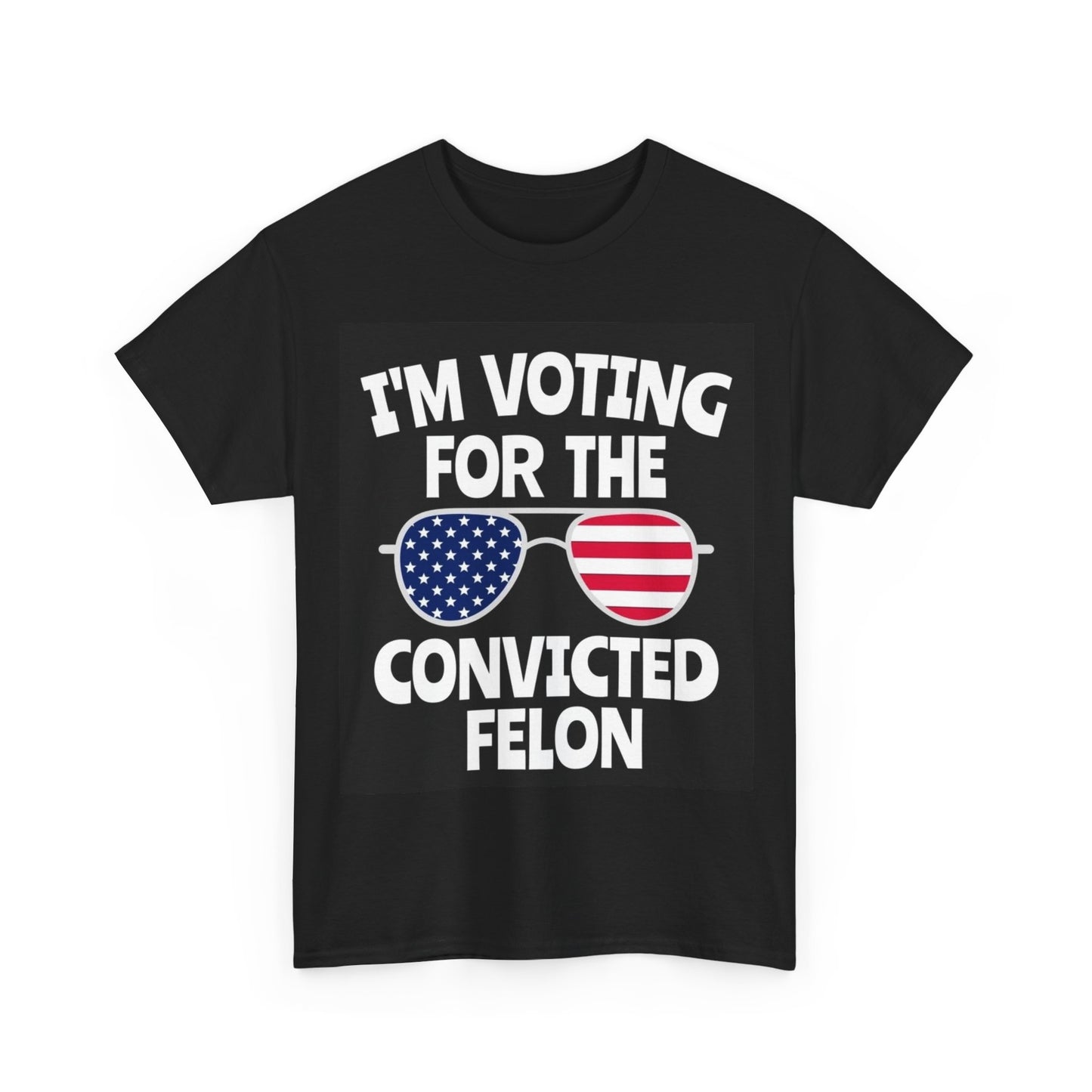 I'm Voting For The Convicted Felon Trump 2024 T shirt Unisex Heavy Cotton Tee 45