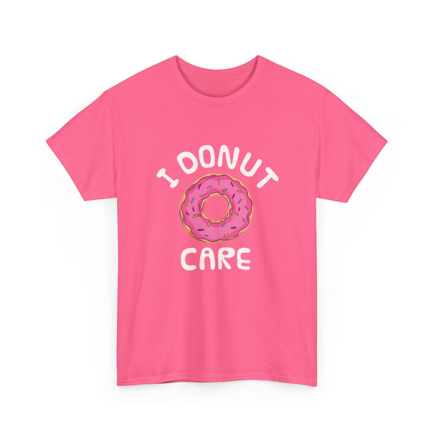 I Donut Care Funny Graphic T Shirt Hilarious Gift Unisex Heavy Cotton Tee