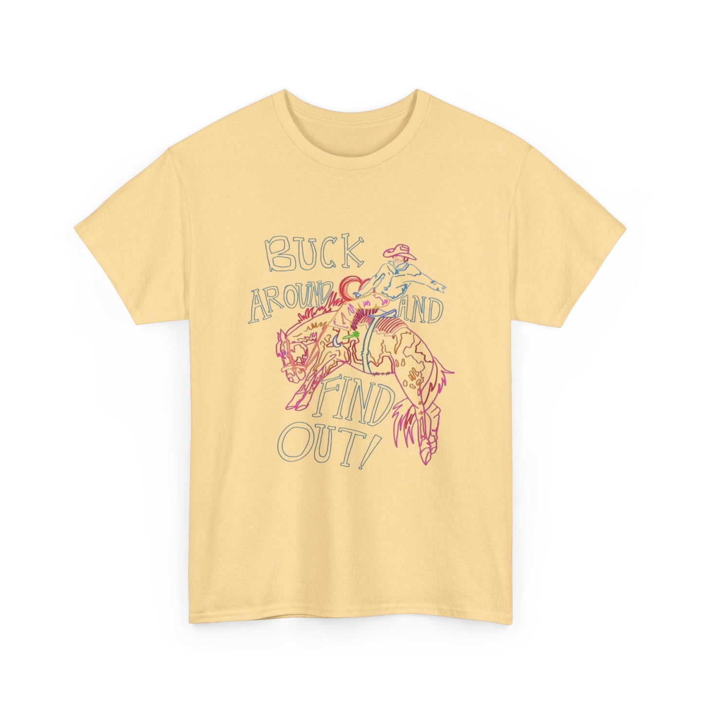 Buck Around And Find Out Graphic T Shirt ALL SIZES Tee Unisex Heavy Cotton