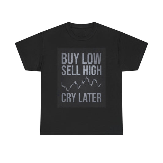 Buy Low Sell High Funny Shirt Stock Market Crypto Unisex Heavy Cotton Tee
