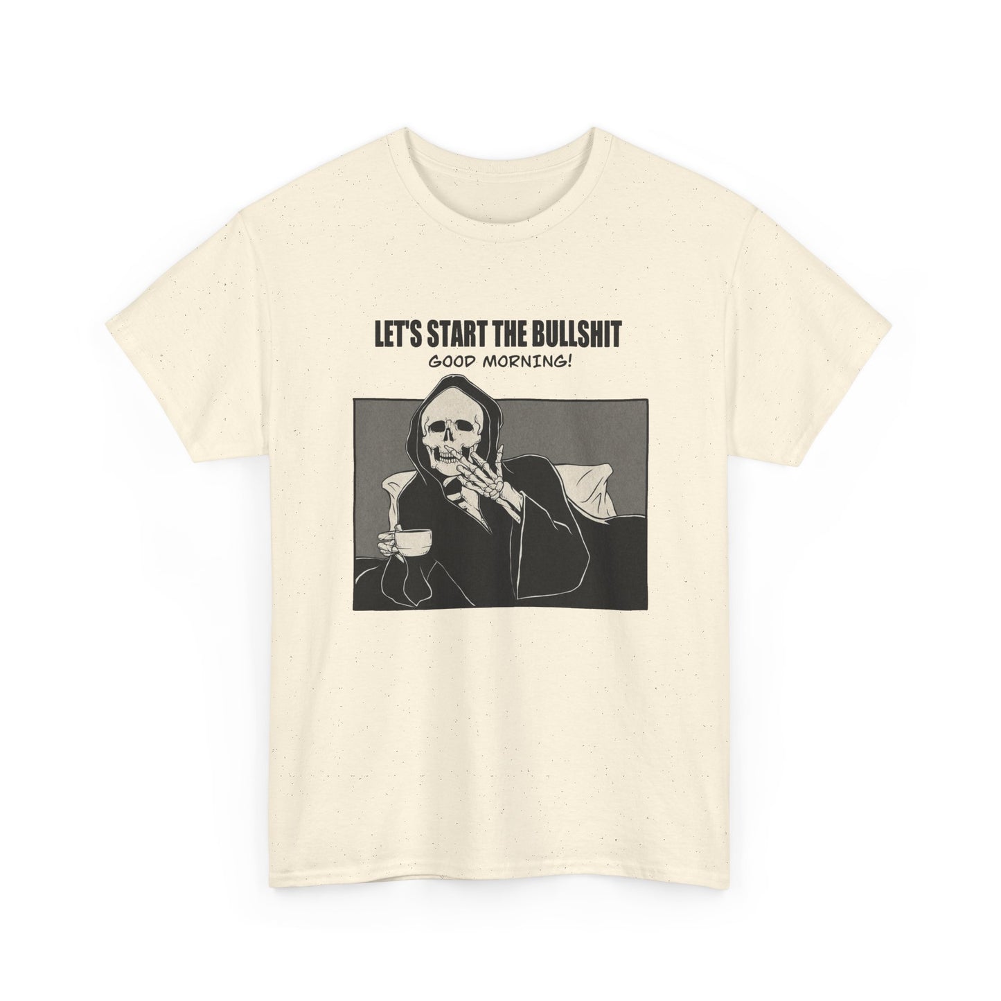 Good Morning Funny Graphic T Shirt NEW Unisex Heavy Cotton Tee