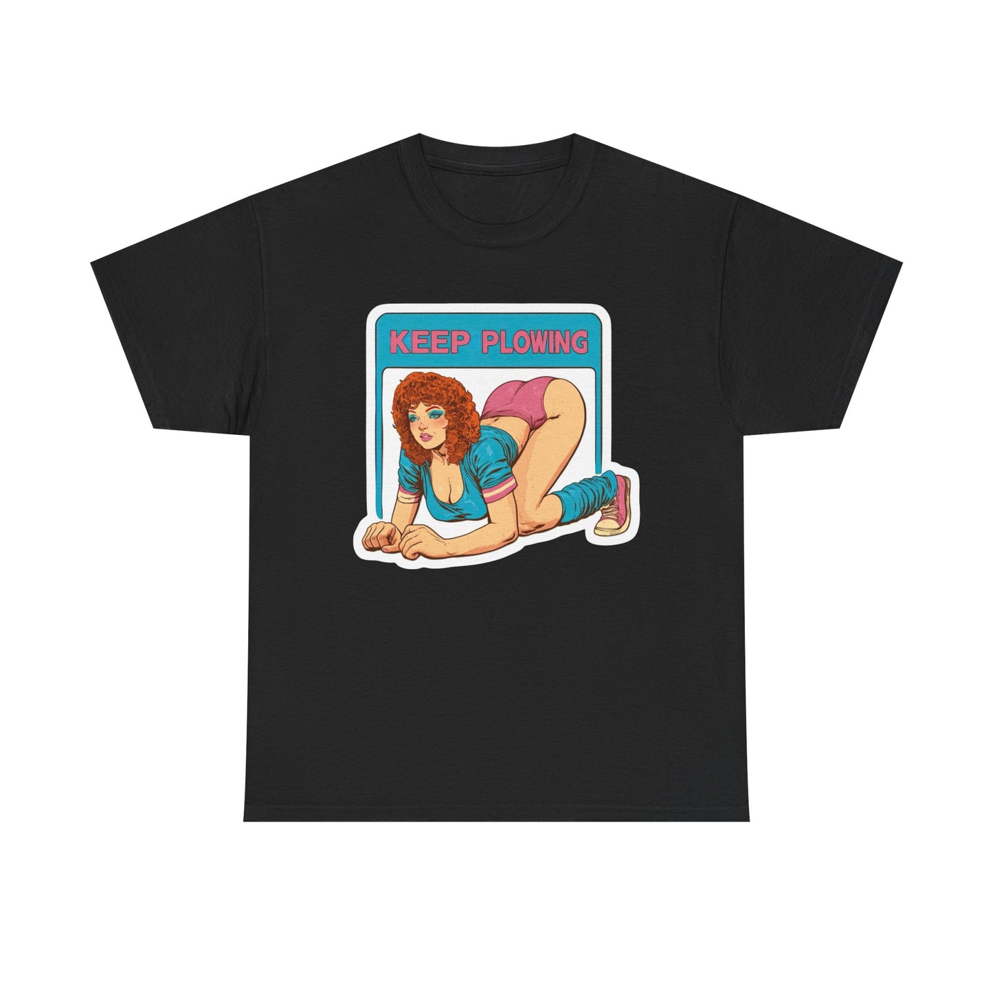 Keep Plowing Funny Sex Jokes Graphic T Shirt ADULT NEW Unisex Heavy Cotton Tee