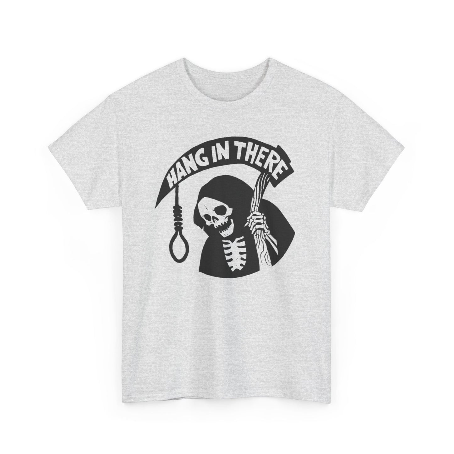 Hang In There Funny Graphic T Shirt Unisex Heavy Cotton Tee