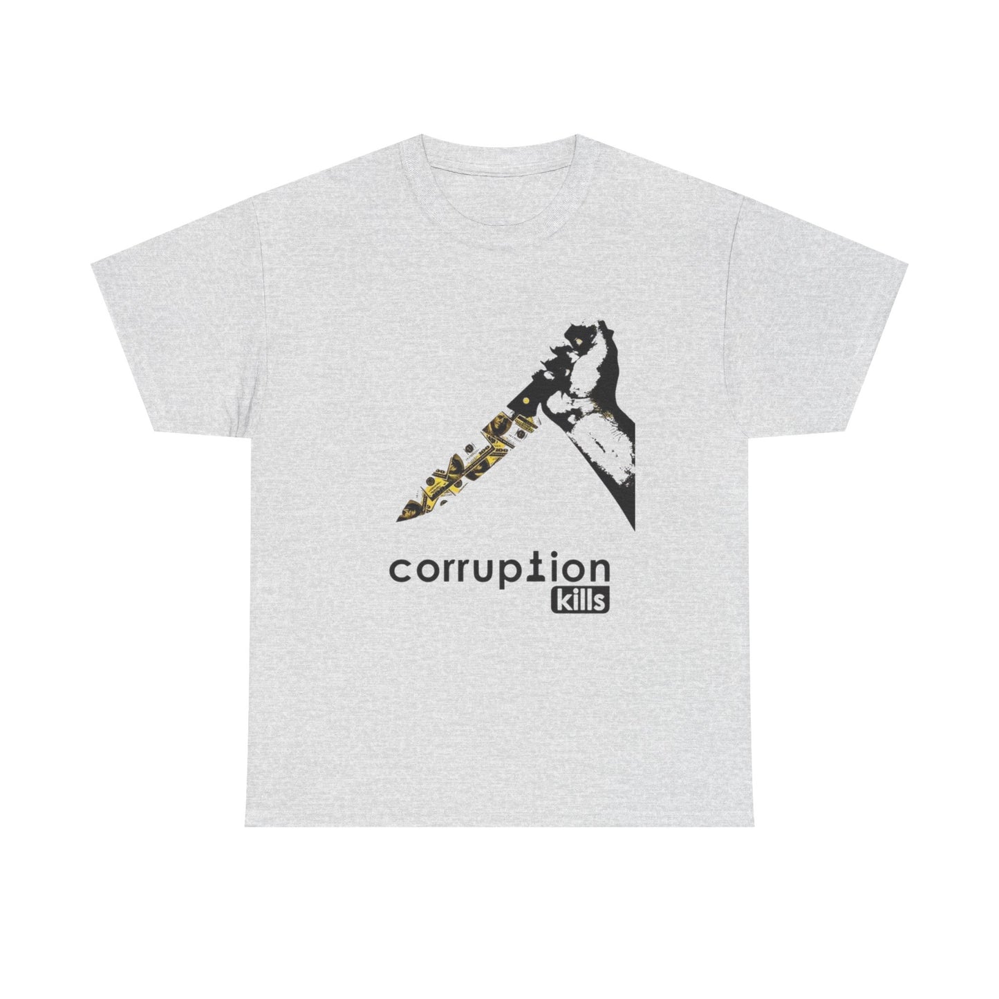 Corruption Kills Graphic T Shirt NEW GIFT Unisex Heavy Cotton Tee