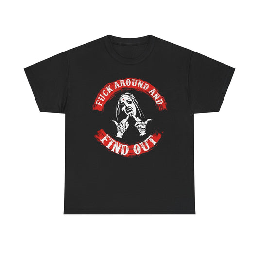 F Around And Find Out Graphic T Shirt Unisex Heavy Cotton Tee