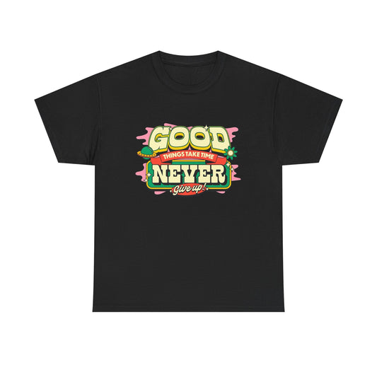 Never Give Up Graphic T Shirt NEW Adult Cotton