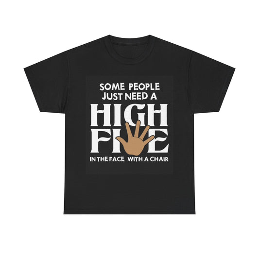 Some People Need A High Five Shirt Funny Wrestling Comedy Unisex Heavy Cotton