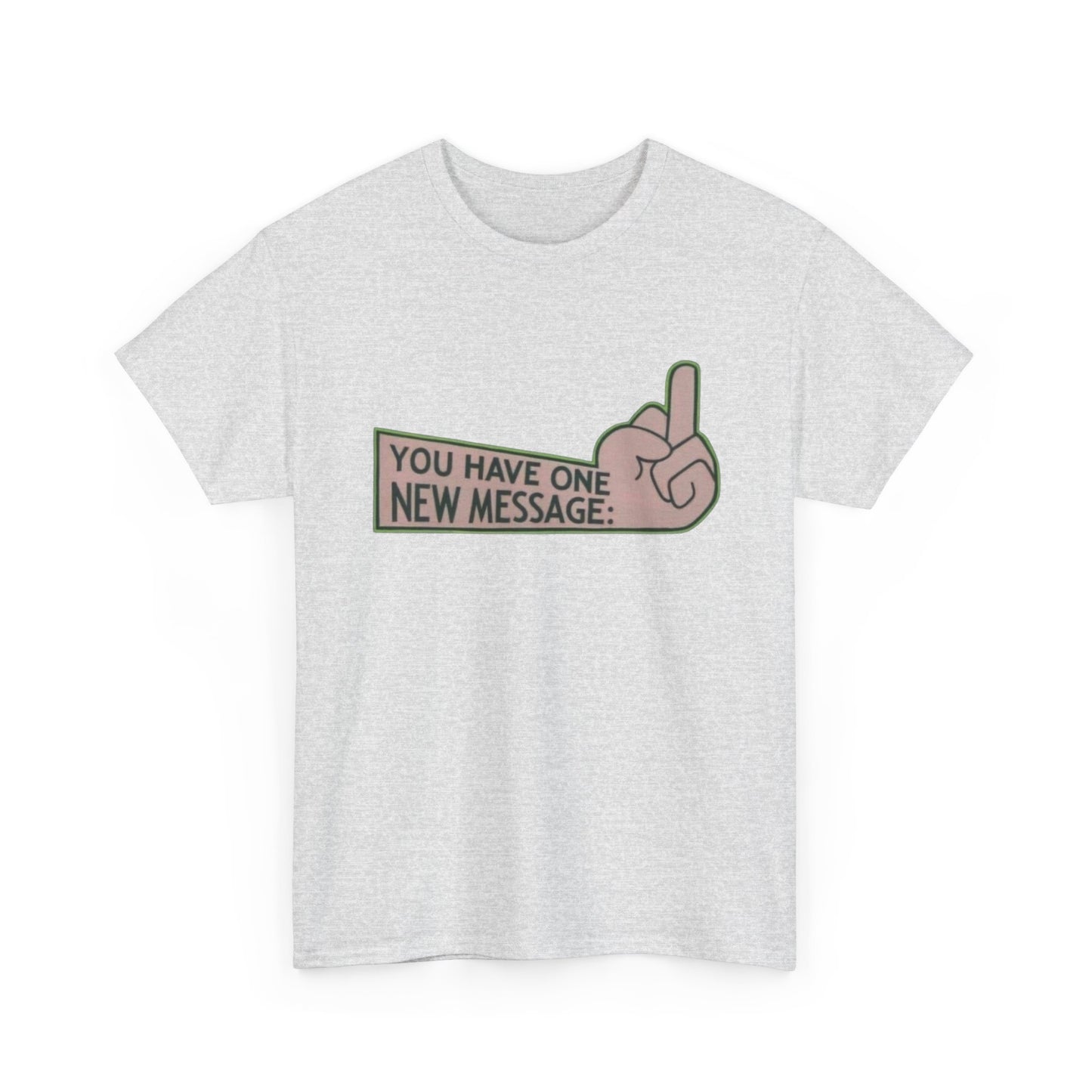 One New Message Funny Graphic T-Shirt Men's Women's Heavy Cotton Tee NEW GIFT