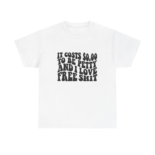 Funny Petty Jokes Humor Graphic T Shirt Unisex Heavy Cotton Tee
