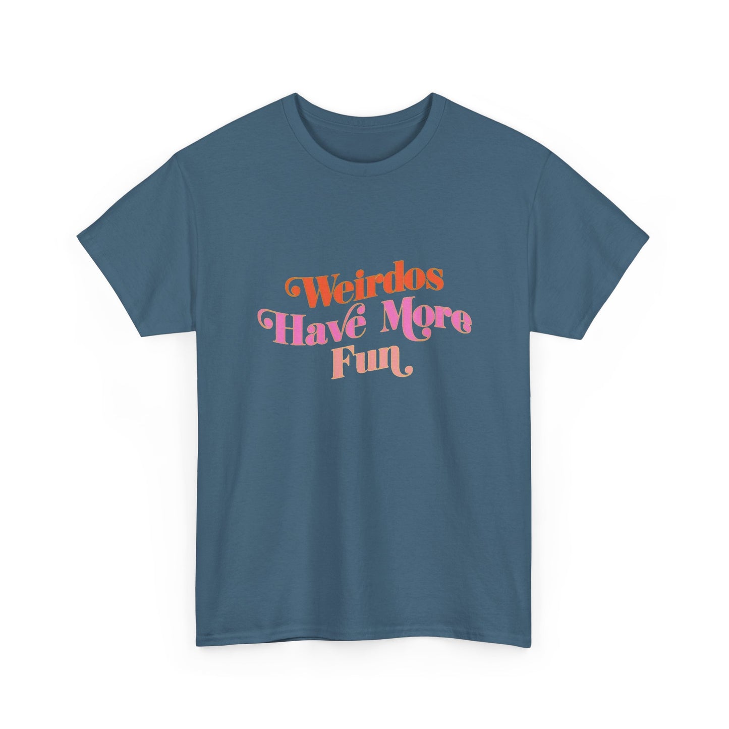 Weirdos Have More Fun Graphic T Shirt NEW Unisex Heavy Cotton Tee