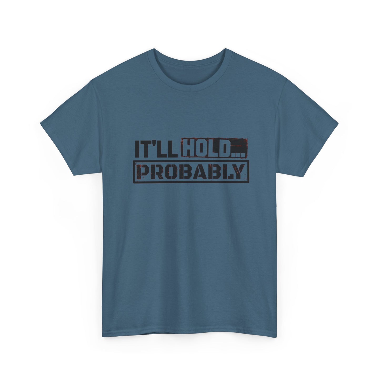 It'll Hold Probably Funny Mechanic Graphic T Shirt Unisex Heavy Cotton Tee