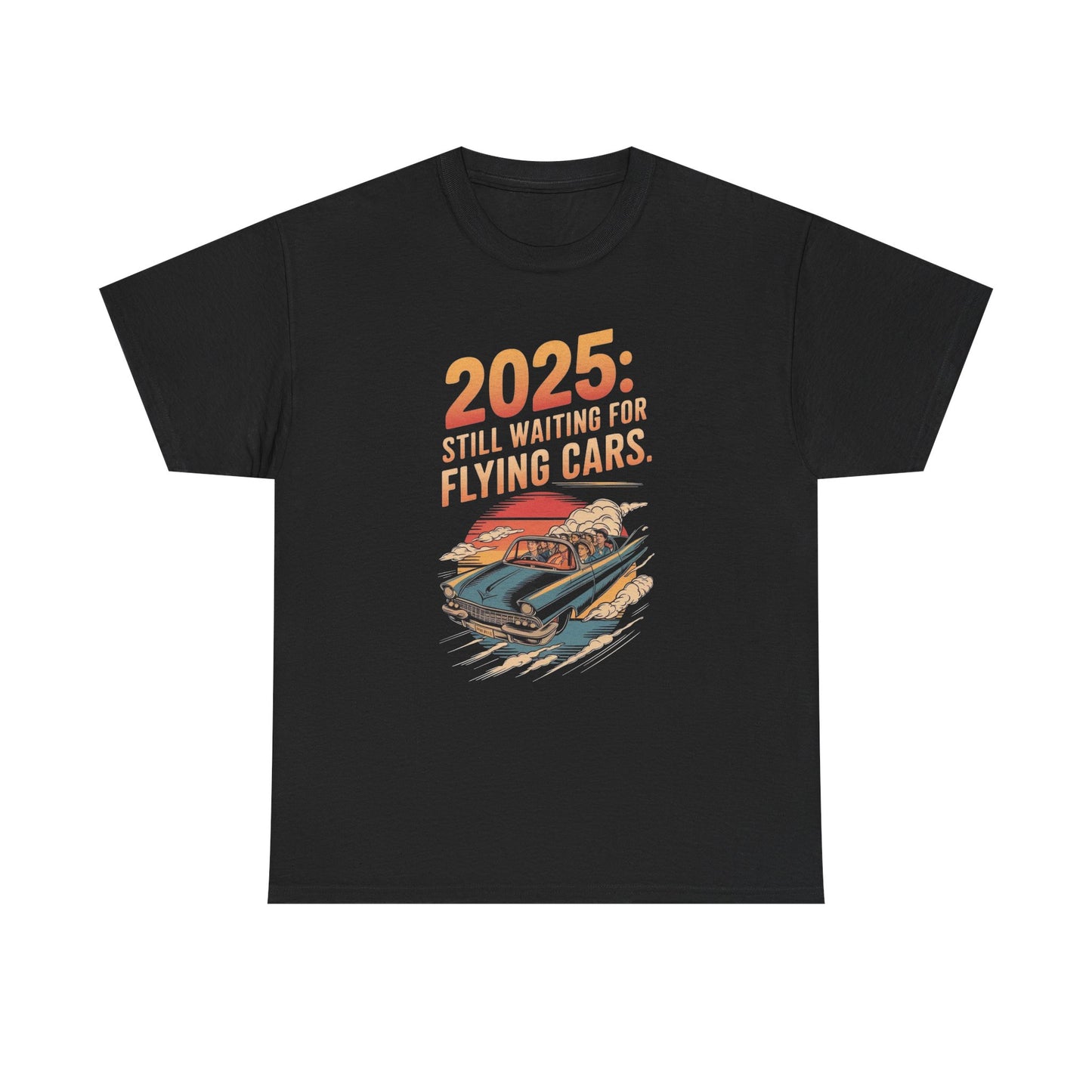 Still Waiting On Flying Cars Funny Future T Shirt Unisex Heavy Cotton Tee