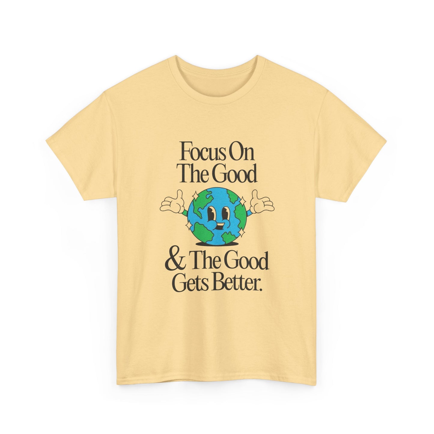 Earth Focus On The Good Graphic T Shirt Unisex Heavy Cotton Tee