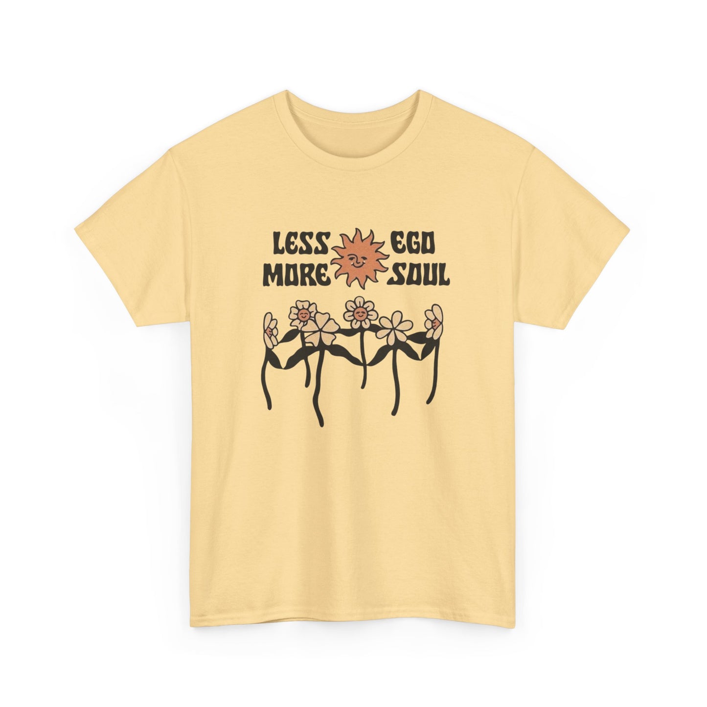 Less Ego More Soul Graphic T Shirt NEW ADULT Tee