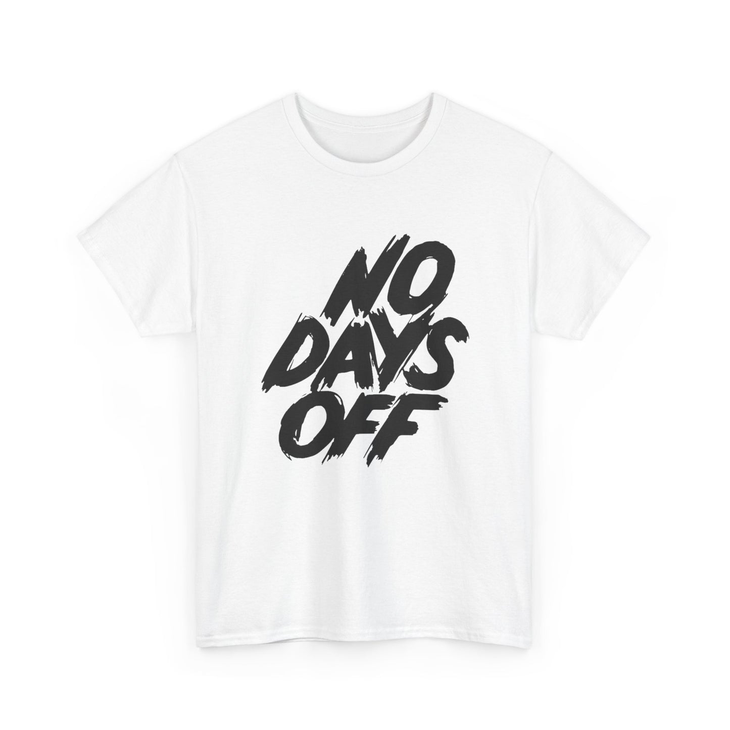 No Days Off Graphic T Shirt NEW ADULT