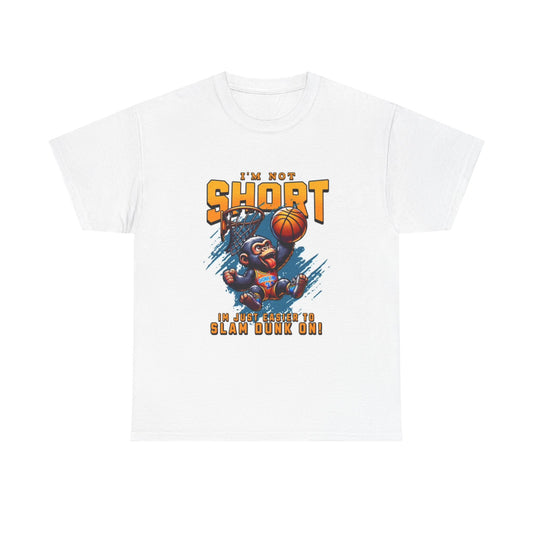 I'm Not Short Funny T Shirt Basketball Monkey Dunk Unisex Heavy Cotton Tee