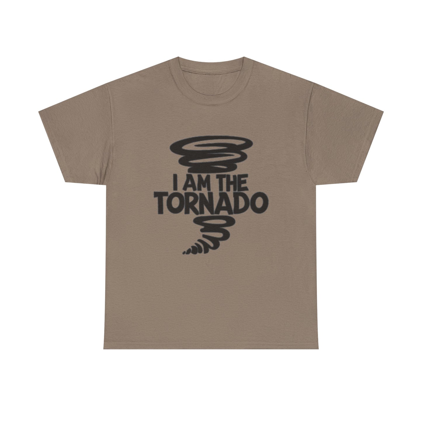 I Am The Tornado Graphic T Shirt Funny Hilarious Unisex Heavy Cotton Tee