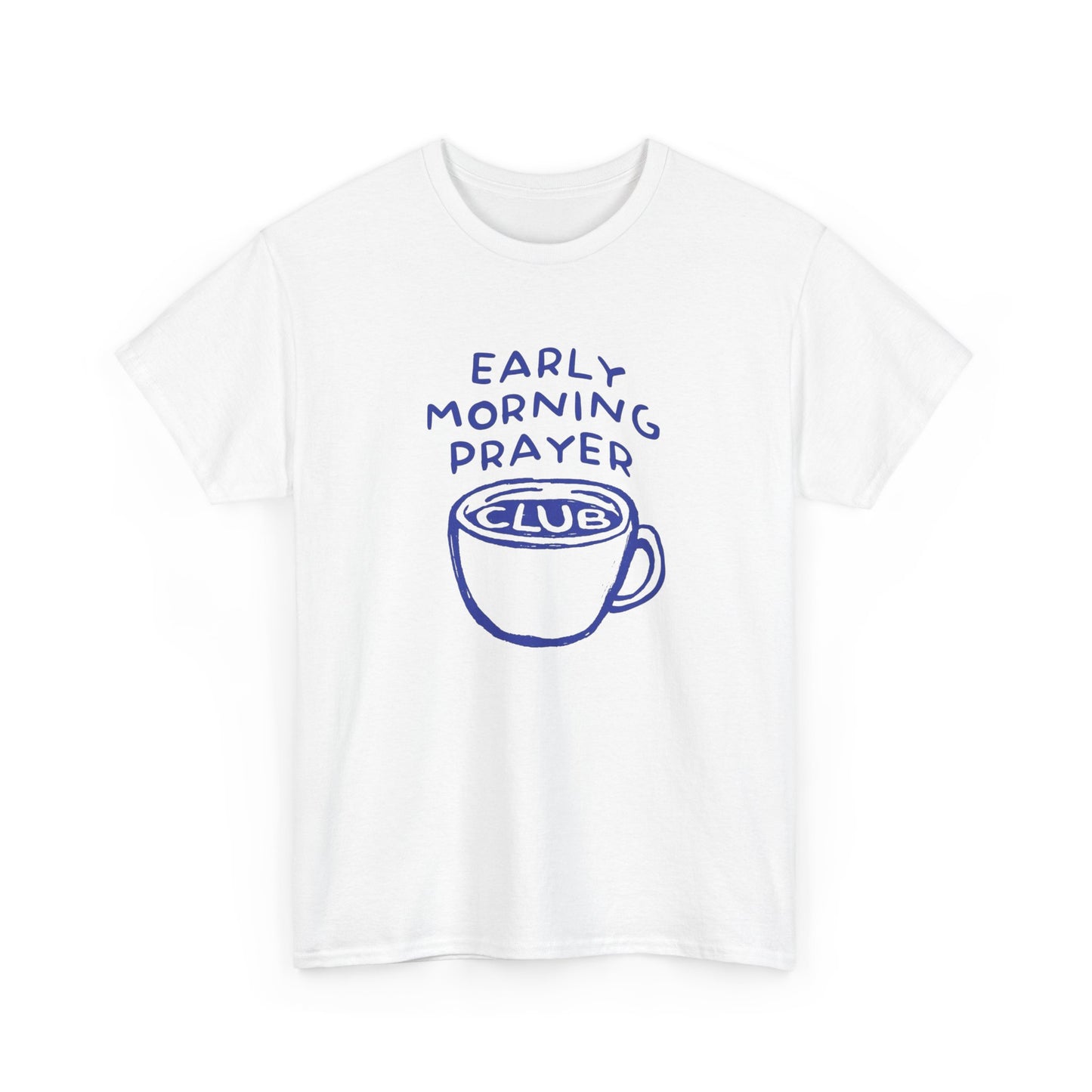 Early Morning Prayer Club Graphic T Shirt NEW ADULT Unisex Heavy Cotton Tee