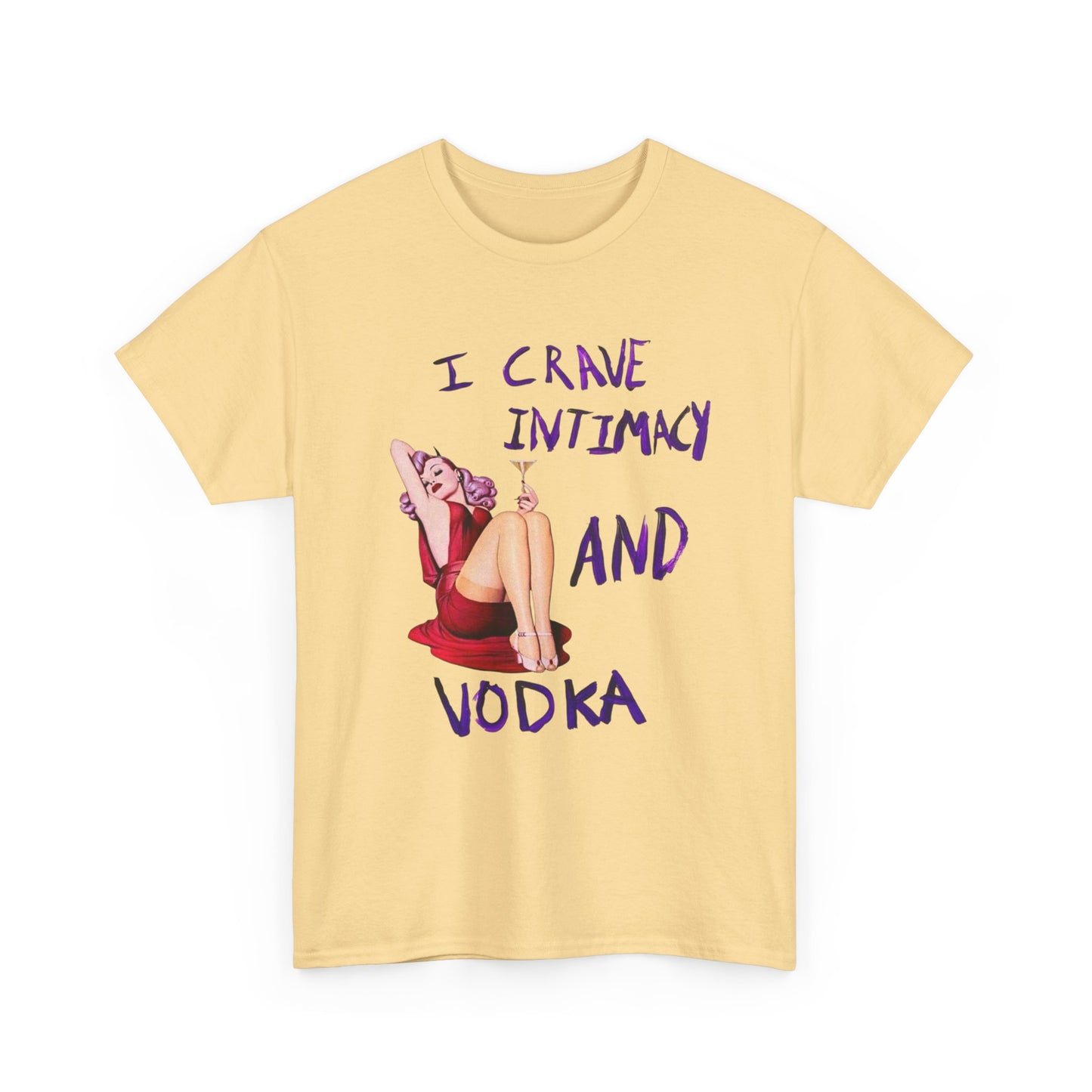 I Crave Intimacy And Vodka Graphic T-Shirt Women's Heavy Comfy Cotton Tee
