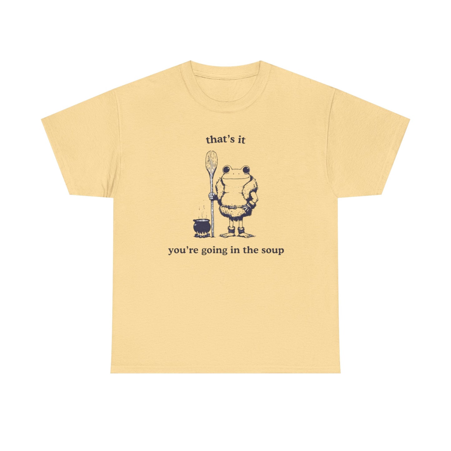 Your Going In The Soup Funny Frog Graphic T Shirt NEW Heavy Cotton Tee