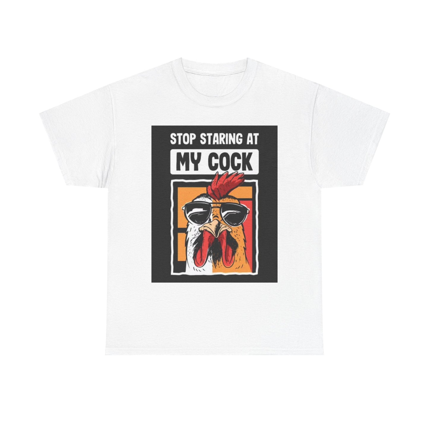 Stop Staring At My Cock T Shirt Funny Sex Graphic Jokes Unisex Heavy Cotton Tee