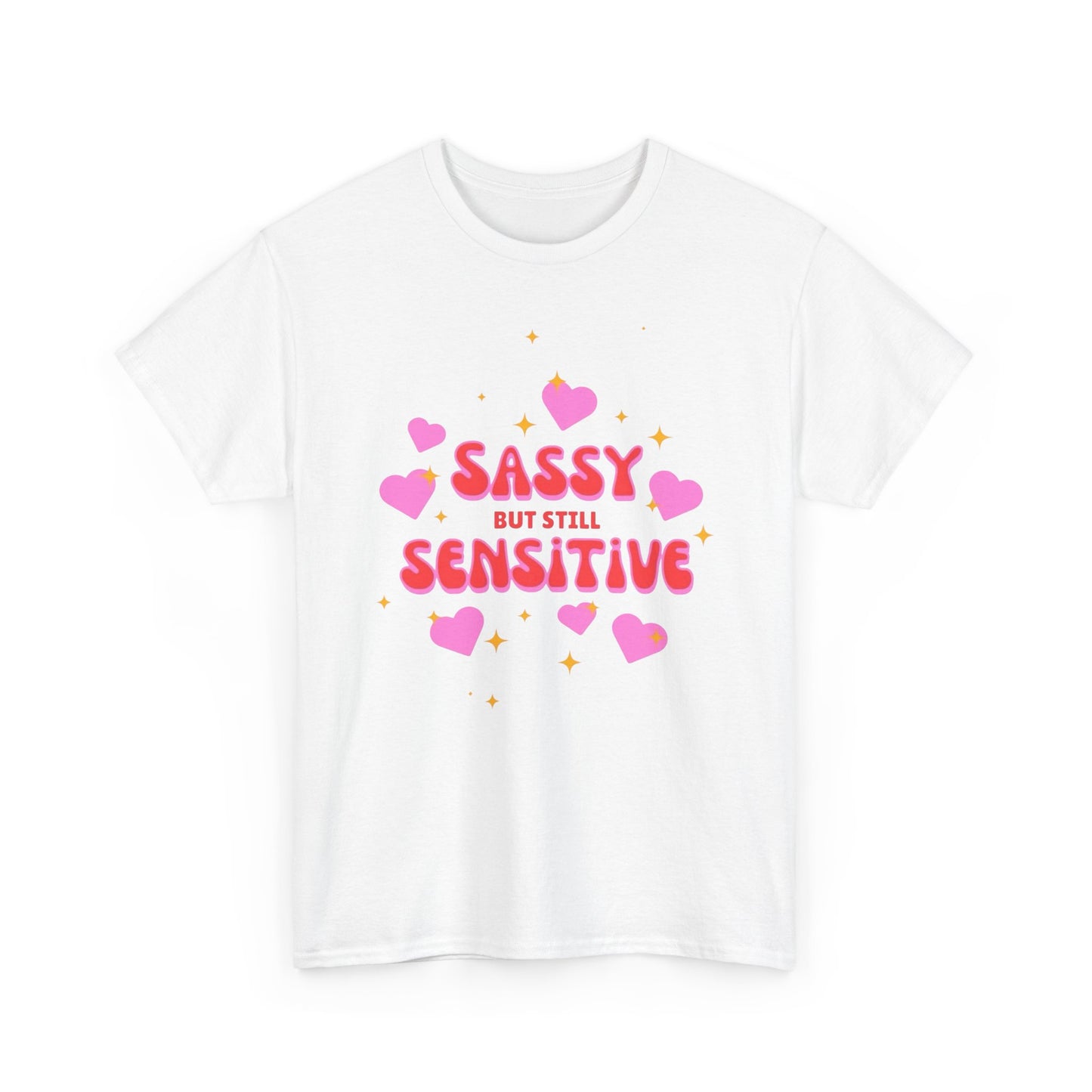 Sassy But Still Sensitive T-Shirt Men's Women's Heavy Cotton Tee NEW GIFT