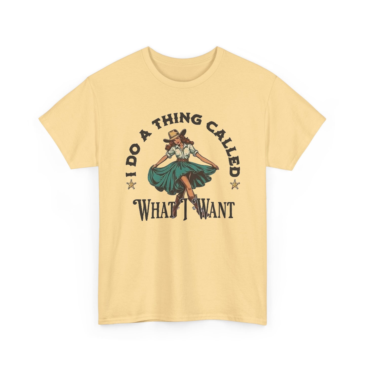 I Do A Thing Called What I Want Graphic T Shirt Unisex Heavy Cotton Tee GIFT NEW