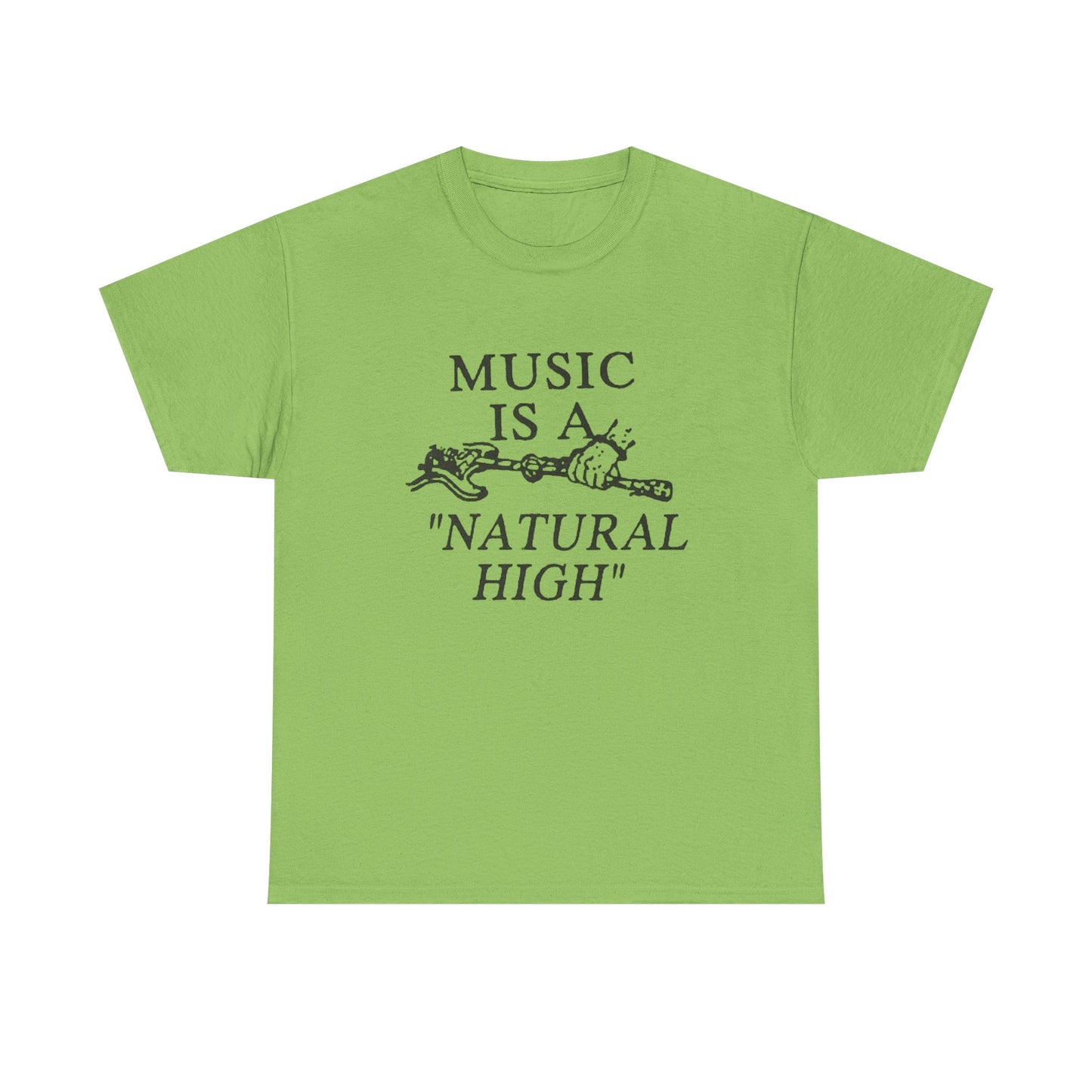 Music Is A Natural High Graphic T Shirt Unisex Heavy Cotton Tee