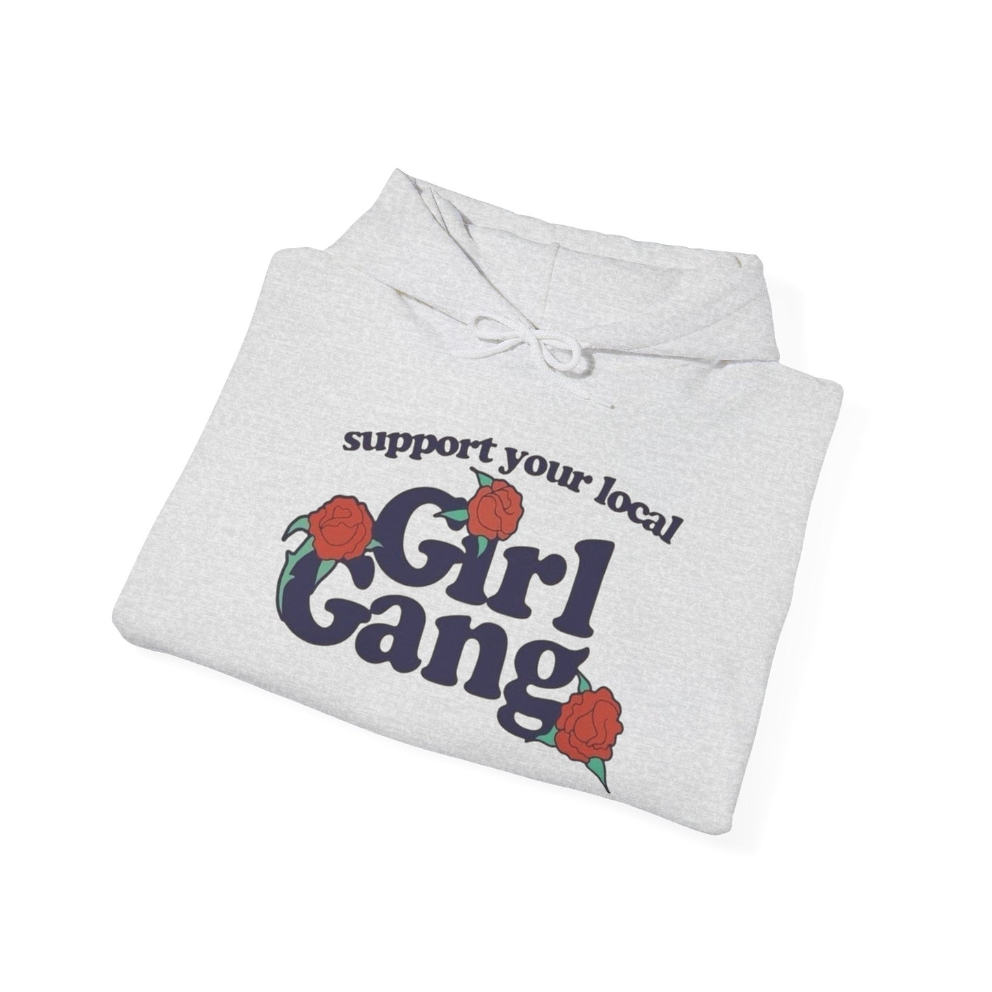 Support Your Local Girl Gang Graphic Hoodie Unisex Heavy Blend Hooded Sweatshirt