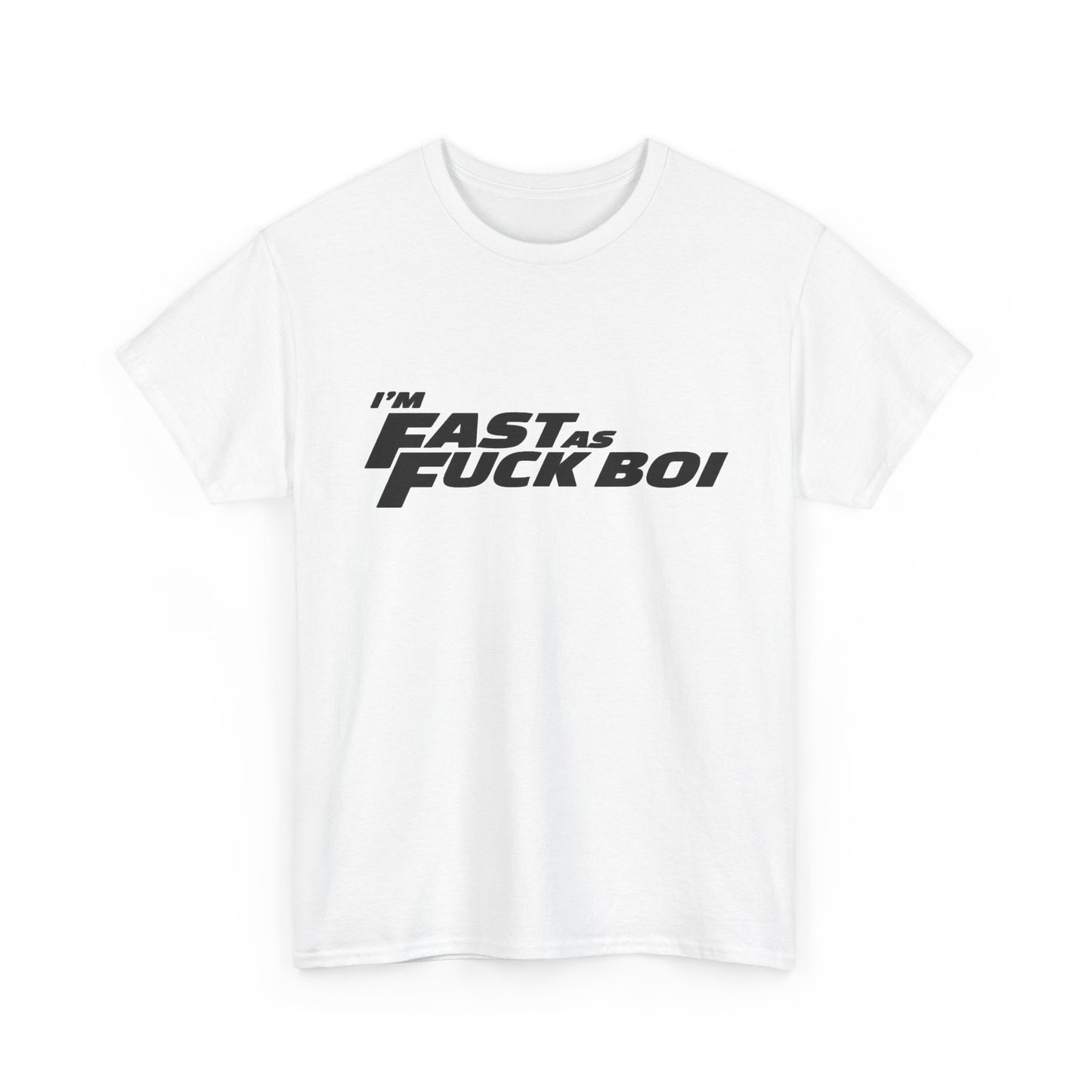 Im Fast As Heck Boi Funny Graphic T Shirt NEW Adult Regular Sizing Tee