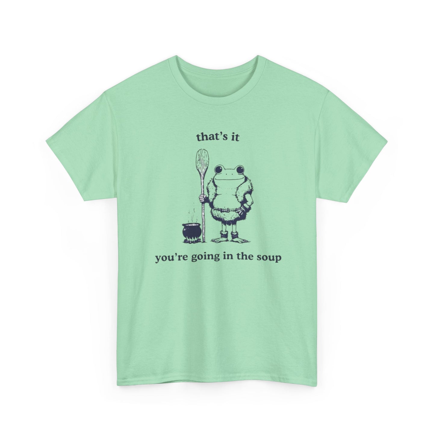 Your Going In The Soup Funny Frog Graphic T Shirt NEW Heavy Cotton Tee