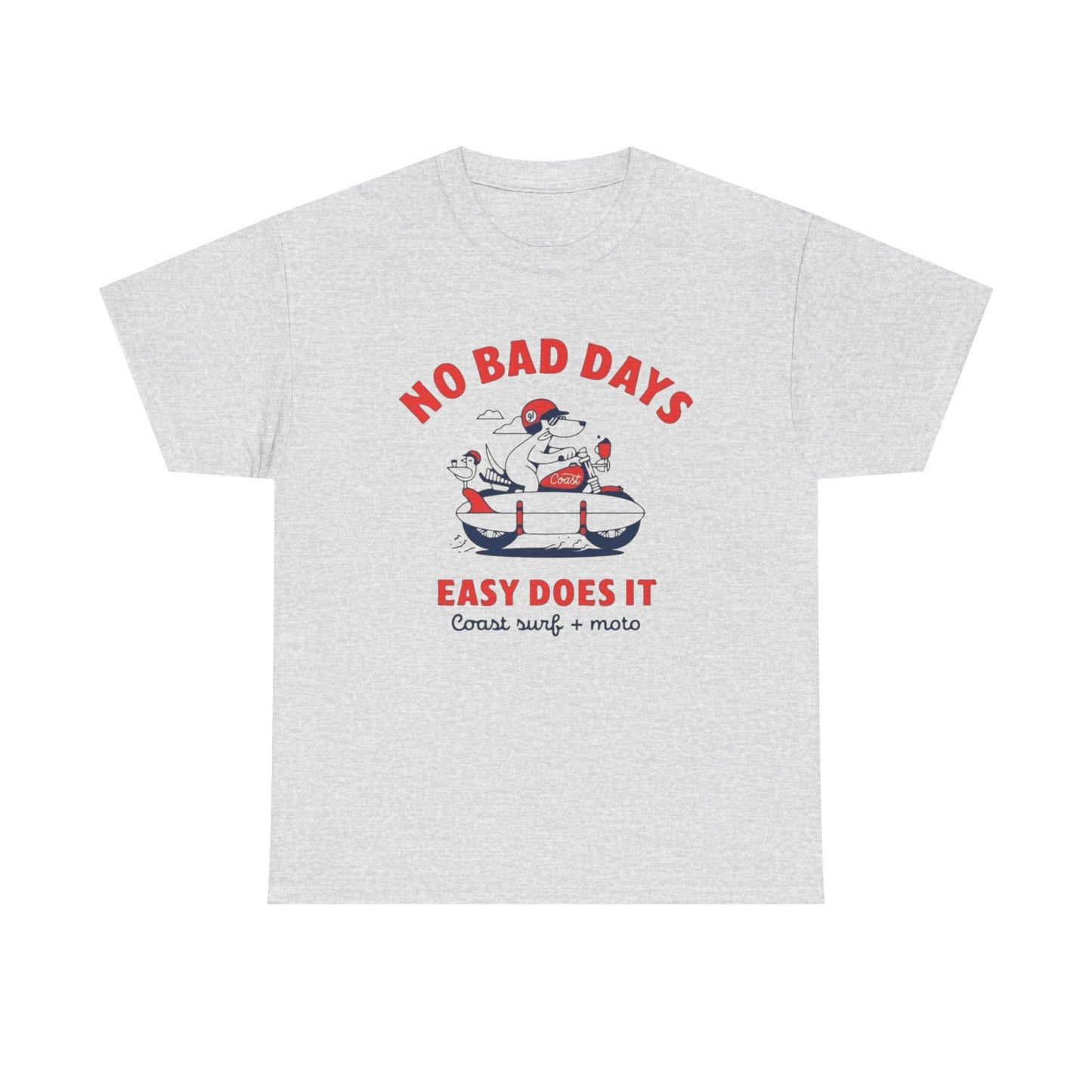No Bad Days T Shirt Graphic Unisex Heavy Cotton Tee NEW GIFT