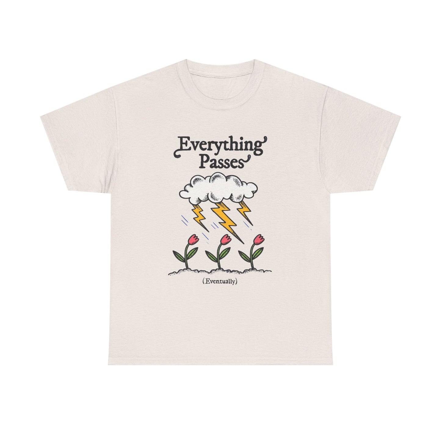 Everything Passes Eventually Graphic T Shirt Unisex Adults NEW