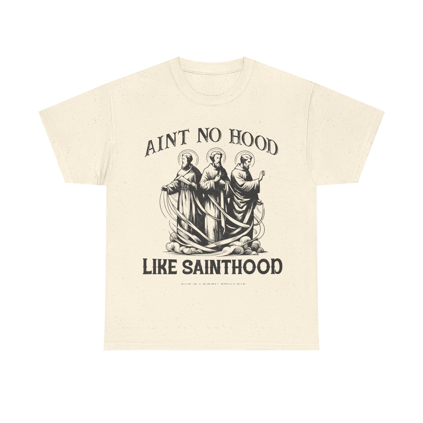 Ain't No Hood Like Sainthood Graphic T Shirt Unisex Heavy Cotton Tee GIFT