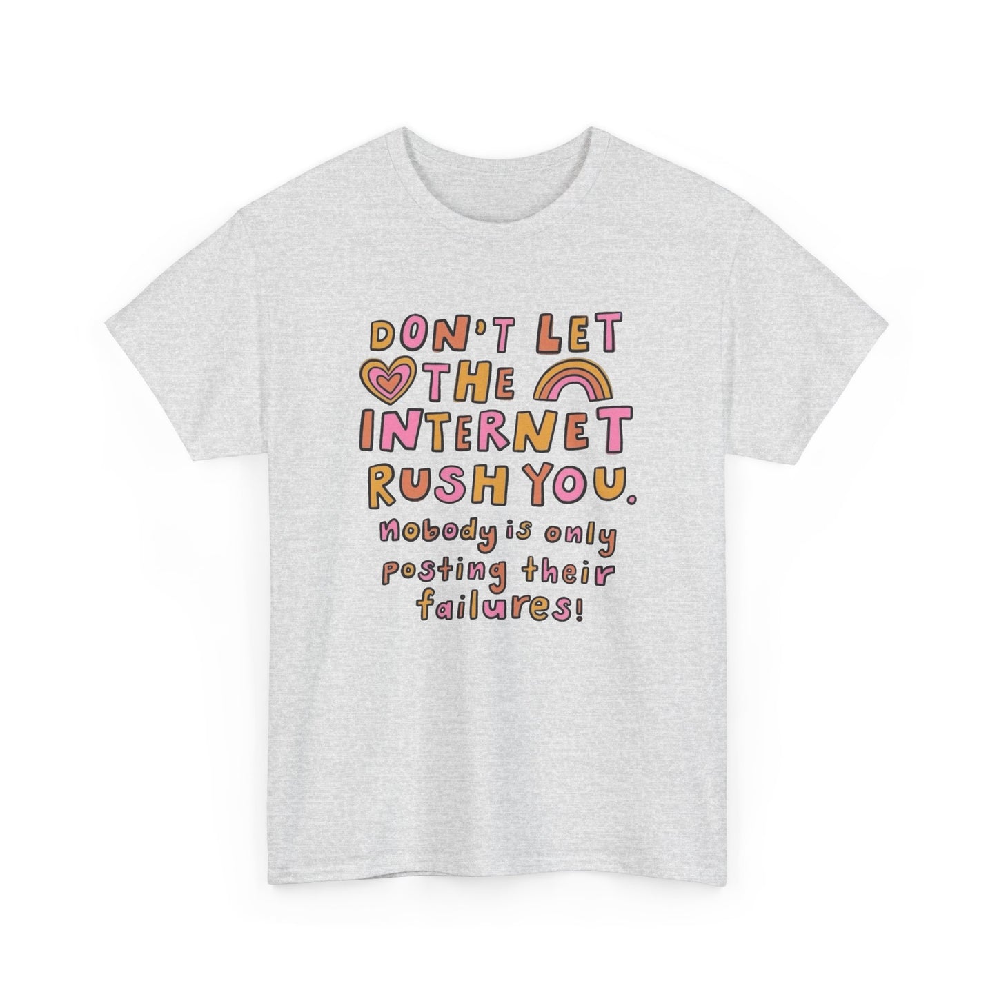 Don't Let Social Media Rush You Graphic T Shirt NEW Unisex Heavy Cotton Tee