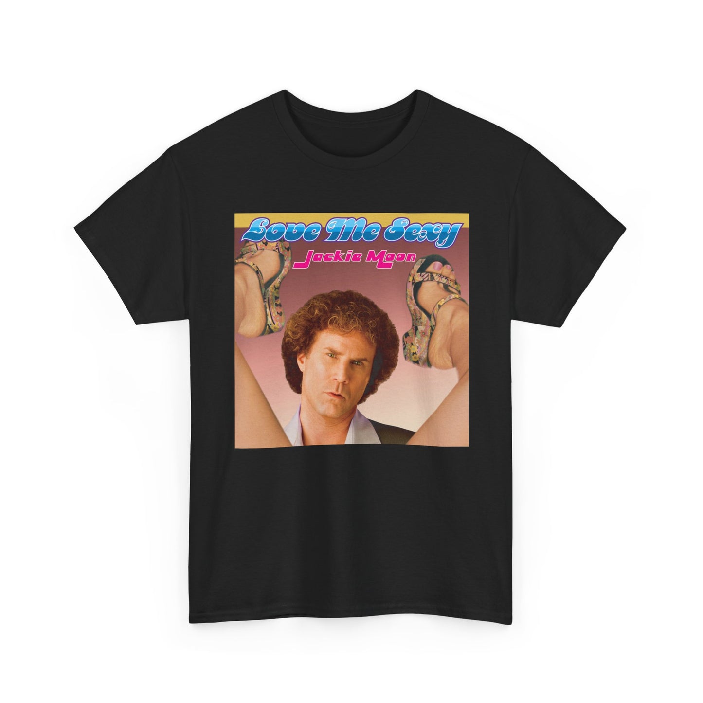 Jackie Moon Love Me Sexy T Shirt BRAND NEW Apparel Unisex Graphic Tee USA