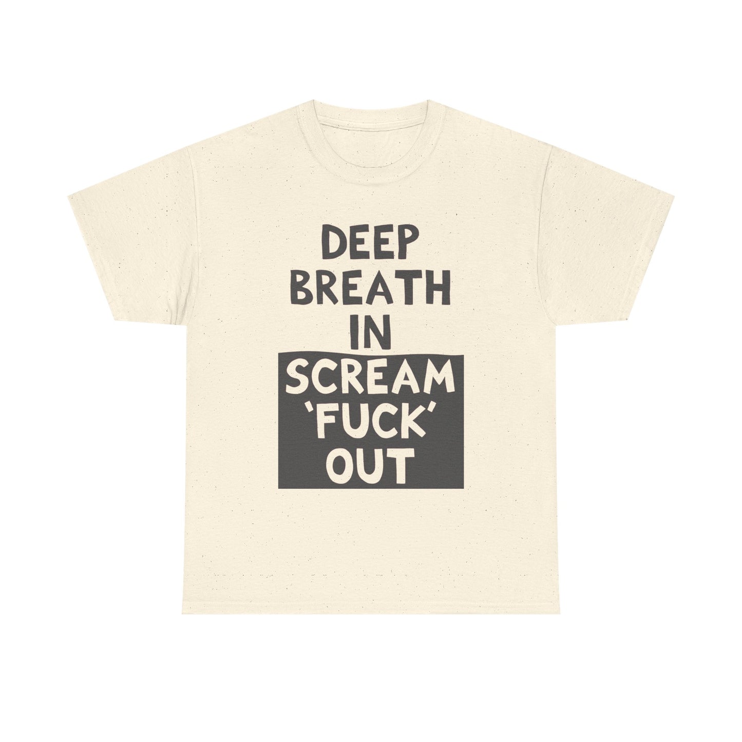 Deep Breath in Funny T-Shirt Men's Women's Heavy Cotton Tee NEW GIFT