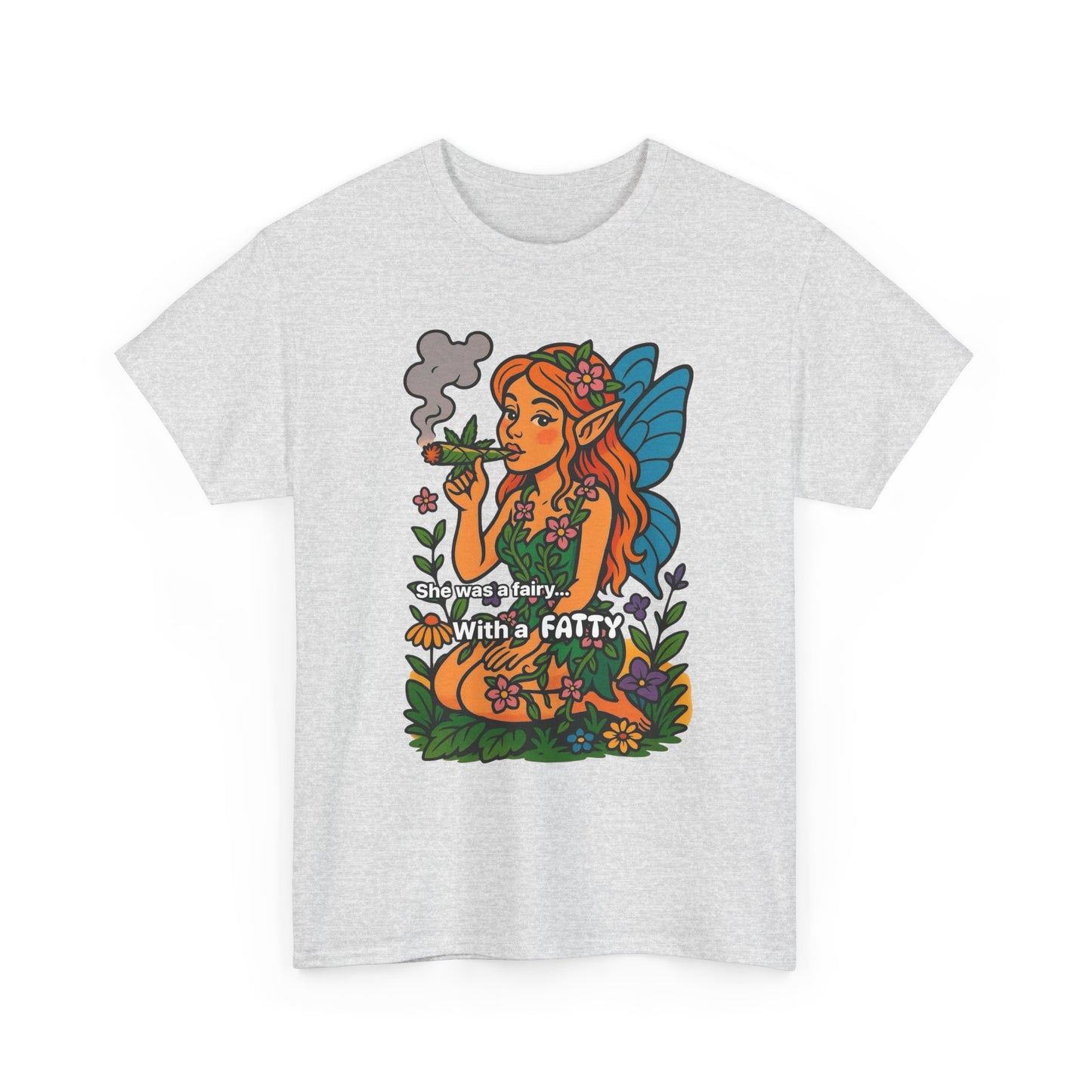 She Was A Fairy With A Fatty Graphic T Shirt Unisex Heavy Cotton Tee GIFT