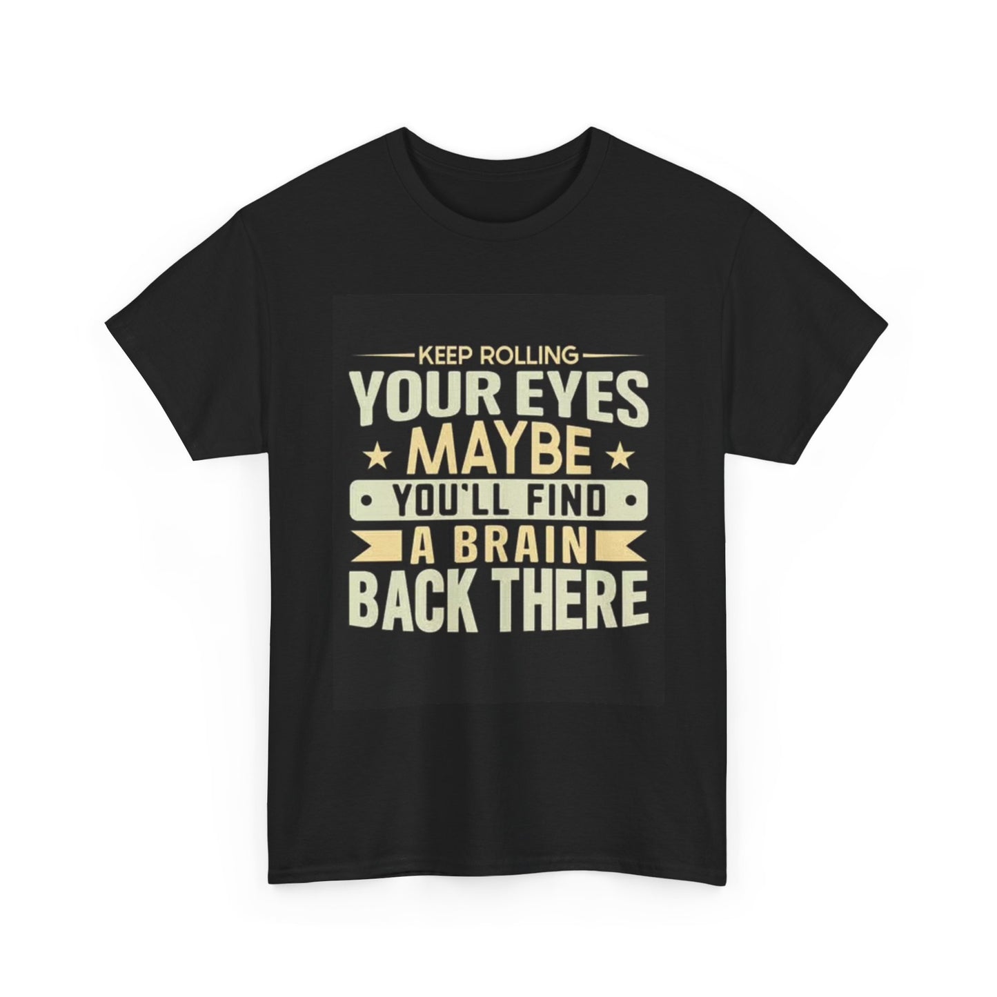 Keep Rolling Your Eyes Graphic T Shirt Funny Jokes Unisex Heavy Cotton Tee