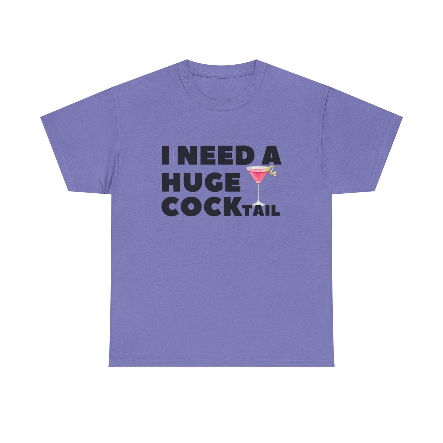 I Need A Cocktail Funny Sex Jokes Graphic T Shirt S-5XL NEW Unisex Heavy Cotton