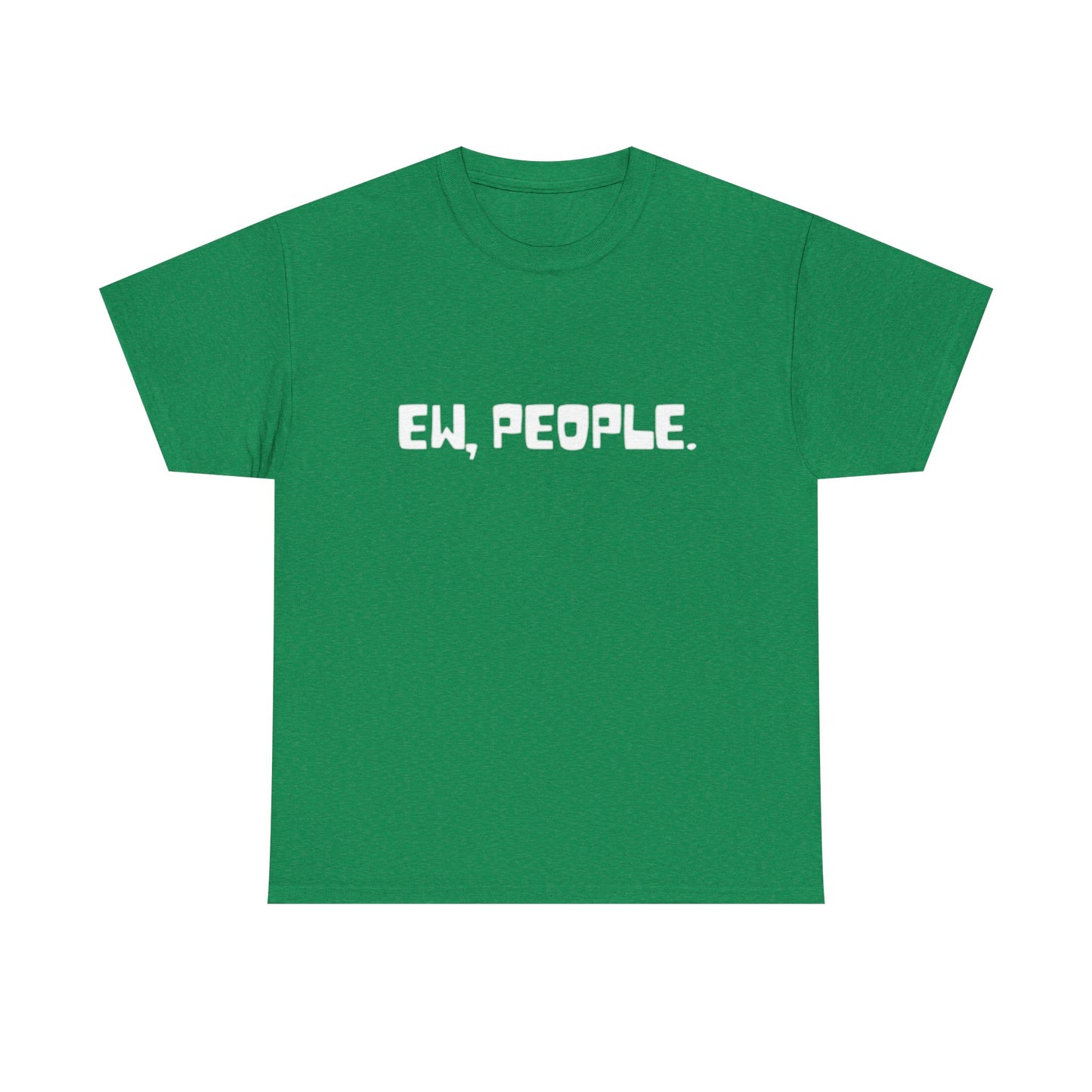 EW People Funny Graphic T Shirt Jokes Unisex Heavy Cotton Tee