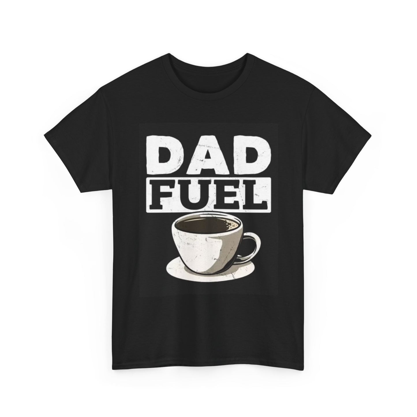 Dad Fuel Coffee Graphic T Shirt Funny Gift Jokes Unisex Heavy Cotton Tee