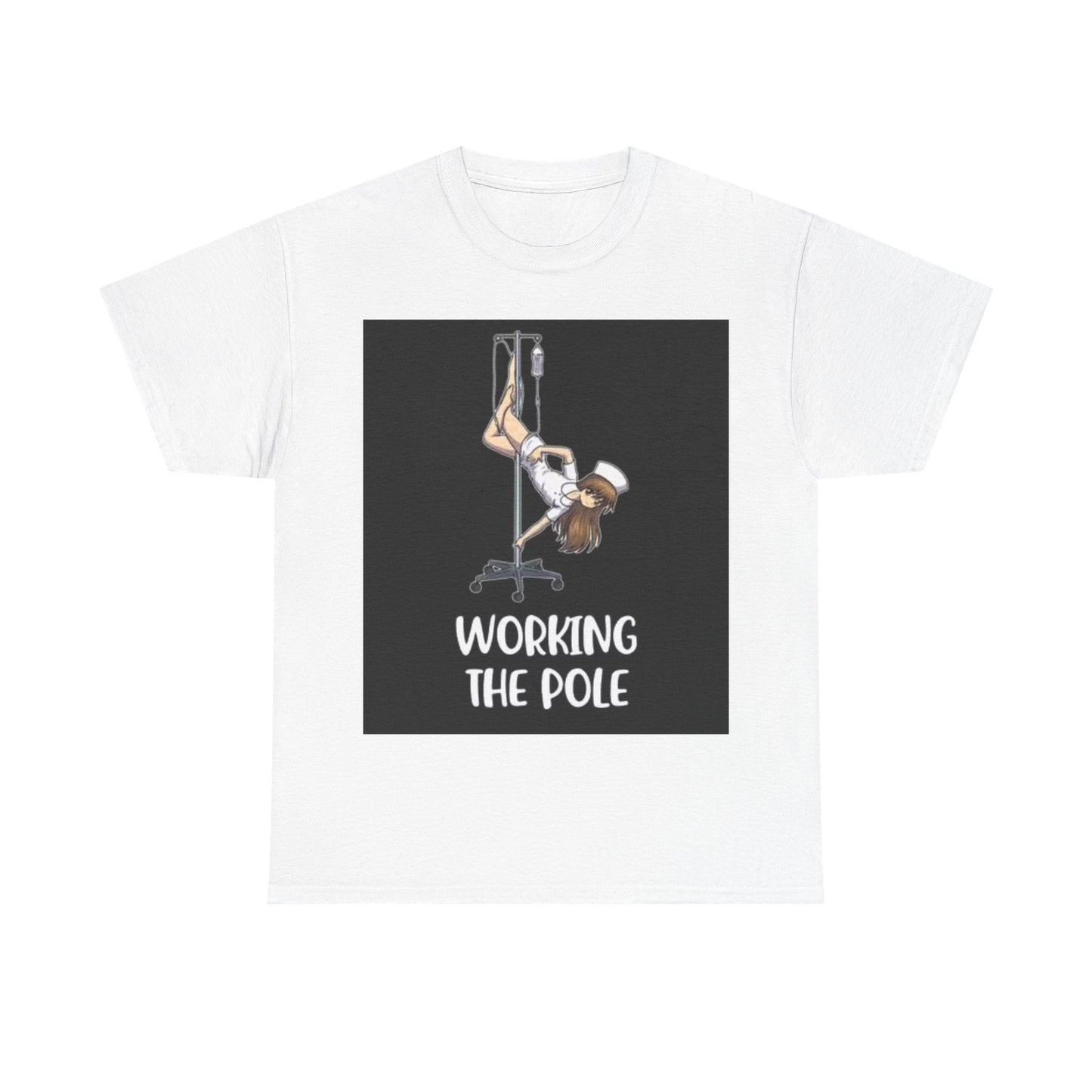 Nurse Working The Pole Funny Graphic T Shirt Doctor Unisex Heavy Cotton Tee